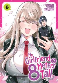 Produktbild: My Girlfriend Is 8 Meters Tall Vol. 6