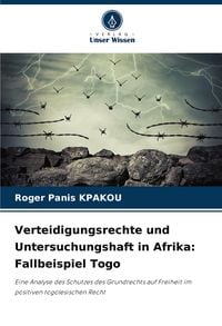 Produktbild: Verteidigungsrechte und Untersuchungshaft in Afrika: Fallbeispiel Togo