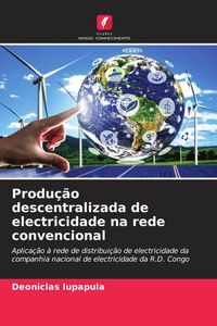 Produktbild: Produ&ccedil;&atilde;o descentralizada de electricidade na rede convencional