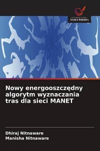 Produktbild: Nowy energooszcz&iquest;dny algorytm wyznaczania tras dla sieci MANET