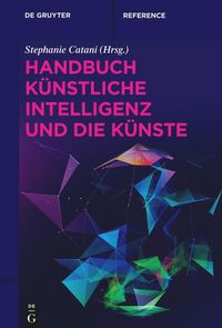 Produktbild: Handbuch K&uuml;nstliche Intelligenz und die K&uuml;nste