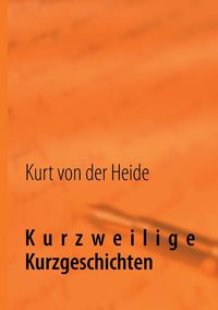 Produktbild: Kurzweilige Kurzgeschichten