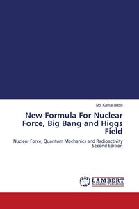 Produktbild: New Formula For Nuclear Force, Big Bang and Higgs Field