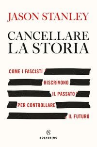 Produktbild: Cancellare la storia. Come i fascisti riscrivono il passato per controllare il futuro