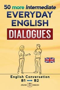 Produktbild: 50 more Intermediate Everyday English Dialogues - B1/B2