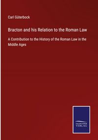 Produktbild: Bracton and his Relation to the Roman Law