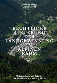 Produktbild: Rechtliche Steuerung der Landgewinnung im alpinen Raum