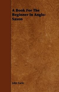 Produktbild: A Book For The Beginner In Anglo-Saxon