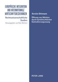 Produktbild: &Ouml;ffnung von M&auml;rkten durch kartellrechtlichen Kontrahierungszwang