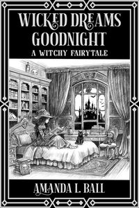 Produktbild: Wicked Dreams Goodnight: a witchy fairytale