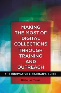 Produktbild: Making the Most of Digital Collections through Training and Outreach