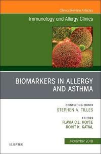 Produktbild: Biomarkers in Allergy and Asthma, an Issue of Immunology and Allergy Clinics of North America