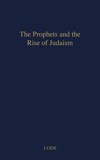 Produktbild: The Prophets and the Rise of Judaism.