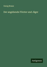 Produktbild: Der angehende F&ouml;rster und J&auml;ger
