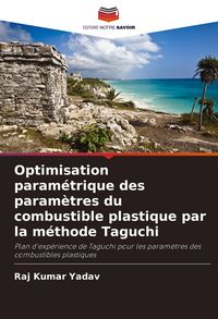 Produktbild: Optimisation param&eacute;trique des param&egrave;tres du combustible plastique par la m&eacute;thode Taguchi