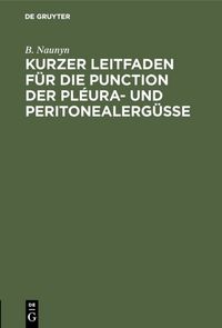 Produktbild: Kurzer Leitfaden f&uuml;r die Punction der Pl&eacute;ura- und Peritonealerg&uuml;sse