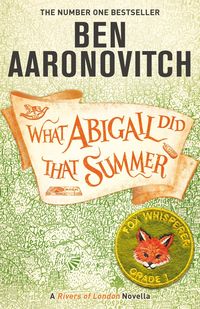 Bild vom Artikel What Abigail Did That Summer vom Autor Ben Aaronovitch