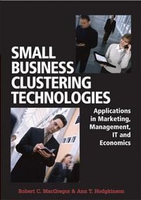 Produktbild: Small Business Clustering Technologies: Applications in Marketing, Management, IT and Economics