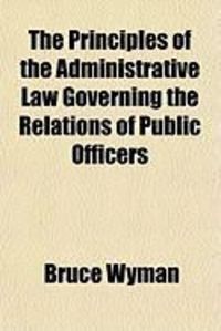 Produktbild: The Principles of the Administrative Law Governing the Relations of Public Officers