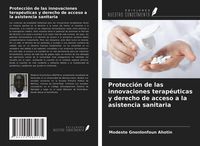 Produktbild: Protecci&oacute;n de las innovaciones terap&eacute;uticas y derecho de acceso a la asistencia sanitaria