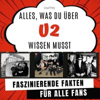Produktbild: Alles, was du &uuml;ber "U2" wissen musst