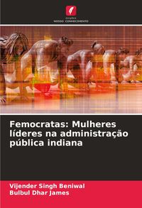 Produktbild: Femocratas: Mulheres l&iacute;deres na administra&ccedil;&atilde;o p&uacute;blica indiana