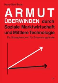 Produktbild: Armut überwinden durch Soziale Marktwirtschaft und Mittlere Technologie