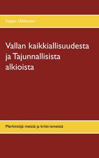 Produktbild: Vallan kaikkiallisuudesta ja Tajunnallisista alkioista