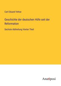 Produktbild: Geschichte der deutschen H&ouml;fe seit der Reformation