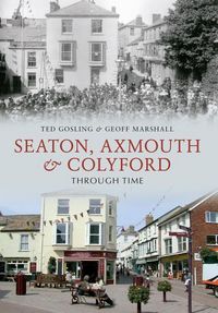 Produktbild: Seaton, Axmouth & Colyford Through Time