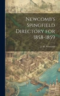 Produktbild: Newcomb's Spingfield Directory for 1858-1859