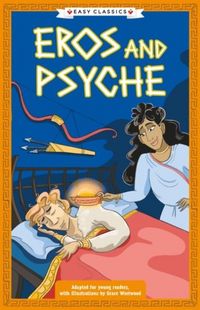 Produktbild: Greek Classics: Eros and Psyche (Easy Classics)