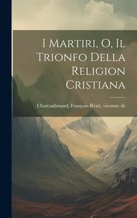 Produktbild: I martiri, o, Il trionfo della religion cristiana