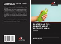 Produktbild: Percezione Del Cliente Verso I Prodotti Verdi