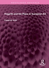 Produktbild: Antal, F: Hogarth and his Place in European Art