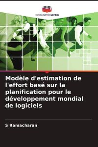 Produktbild: Mod&egrave;le d'estimation de l'effort bas&eacute; sur la planification pour le d&eacute;veloppement mondial de logiciels