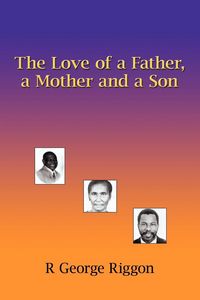 Produktbild: The Love of a Father, a Mother and a Son