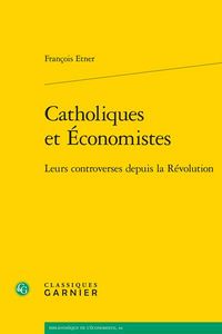 Produktbild: Catholigques et économistes : leur controverses depuis la Révolution