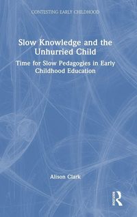 Produktbild: Slow Knowledge and the Unhurried Child