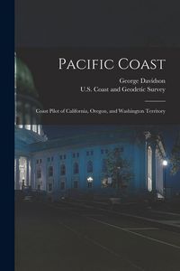 Produktbild: Pacific Coast: Coast Pilot of California, Oregon, and Washington Territory