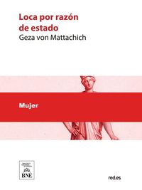 Produktbild: Loca por raz&oacute;n de Estado :la princesa Luisa de B&eacute;lgica