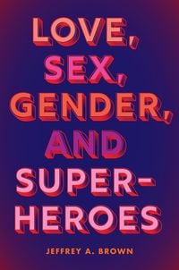 Produktbild: Love, Sex, Gender, and Superheroes