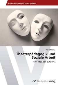 Produktbild: Theaterp&auml;dagogik und Soziale Arbeit