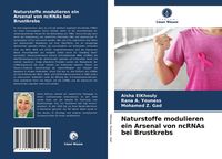 Produktbild: Naturstoffe modulieren ein Arsenal von ncRNAs bei Brustkrebs