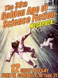 Produktbild: The 39th Golden Age of Science Fiction MEGAPACK&reg;: John W. Campbell, Jr. (vol. 2)