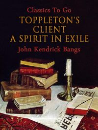Produktbild: Toppleton's Client; Or, A Spirit in Exile