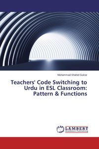 Produktbild: Teachers' Code Switching to Urdu in ESL Classroom: Pattern & Functions