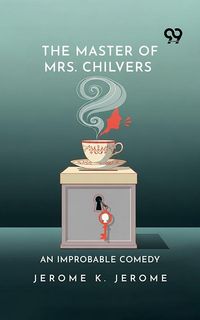 Produktbild: Master Of Mrs. Chilvers: An Improbable Comedy