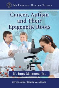 Produktbild: Cancer, Autism and Their Epigenetic Roots