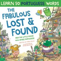 Produktbild: The Fabulous Lost and Found and the little mouse who spoke Portuguese